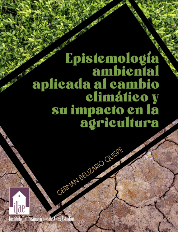 Epistemología ambiental aplicada al cambio climático y su impacto en la agricultura