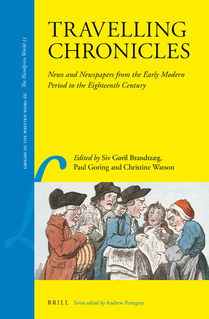 Travelling Chronicles: News and Newspapers from the Early Modern Period to the Eighteenth Century