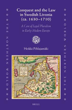 Conquest and the Law in Swedish Livonia (ca. 1630-1710)