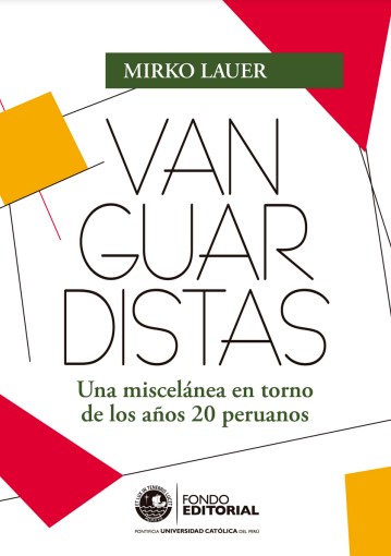 Vanguardistas: una miscelánea en torno de los años 20 peruanos