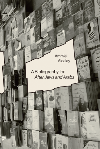 A Bibliography for After Jews and Arabs