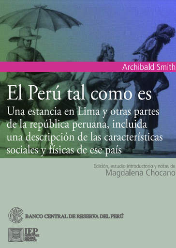 El Perú tal como es: una estancia en Lima y otras partes de la república peruana