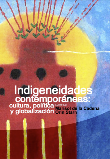 Indigeneidades contemporáneas : cultura, política y globalización