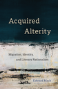 Acquired Alterity