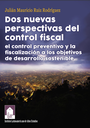 Dos nuevas perspectivas del control fiscal: El control preventivo y la fiscalización a los Objetivos de Desarrollo Sostenible