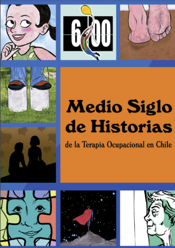 Medio Siglo de Historias de la Terapia Ocupacional en Chile