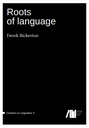 Roots of language