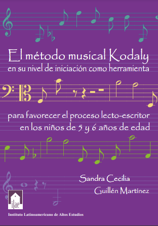 El método musical Kodaly en su nivel de iniciación para favorecer el proceso lecto-escritor en los niños de 5 y 6 años