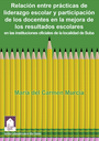 Relación entre prácticas de liderazgo escolar y participación de los docentes en la mejora de los resultados escolares