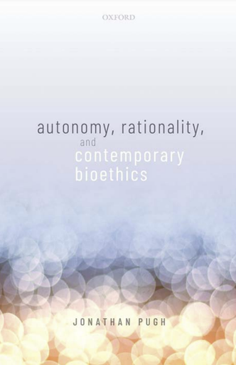 Autonomy, Rationality, and Contemporary Bioethics