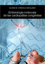 Embriología molecular de las cardiopatías congénitas