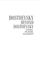 Dostoevsky beyond Dostoevsky