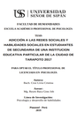 Adicción a las redes sociales y habilidades sociales en estudiantes de secundaria de una institución educativa particular