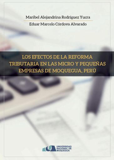 Los efectos de la reforma tributaria en las micro y pequeñas empresas de Moquegua, Perú