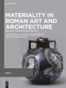 Materiality in Roman Art and Architecture