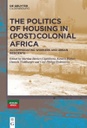 The Politics of Housing in (Post-)Colonial Africa