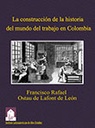 La construcción de la historia del mundo del trabajo en Colombia