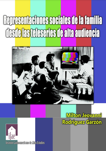 Representaciones sociales de la familia desde las teleseries de alta audiencia