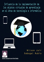 Influencia de la implementación de los objetos virtuales de aprendizaje en el área de tecnología e informática