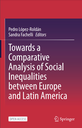 Towards a Comparative Analysis of Social Inequalities between Europe and Latin America