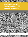 Madness and creativity: yes, no or maybe?