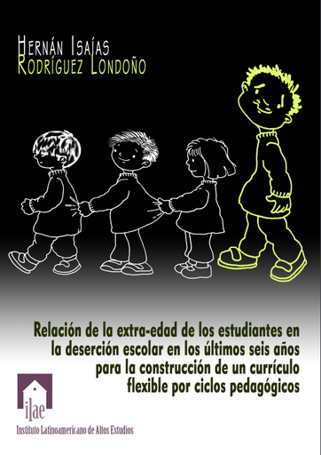 Relación de la extra-edad de los estudiantes en la deserción escolar para la construcción de un currículo flexible