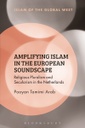 Amplifying Islam in the European Soundscape