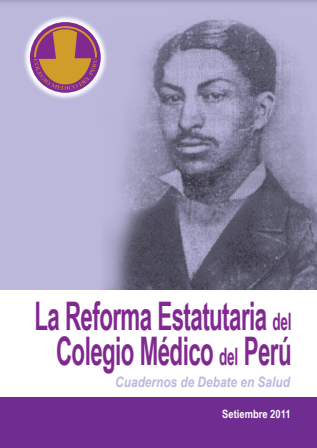 Cuadernos de Debate en Salud. La Reforma Estatutaria del Colegio Médico del Perú. 2011