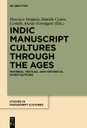 Indic Manuscript Cultures through the Ages