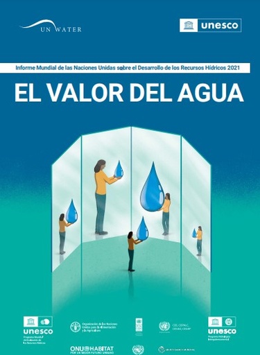 Informe Mundial de las Naciones Unidas sobre el Desarrollo de los Recursos Hídricos 2021: el valor del agua