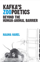 Kafka's Zoopoetics: Beyond the Human-Animal Barrier