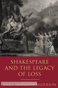 Shakespeare and the Legacy of Loss