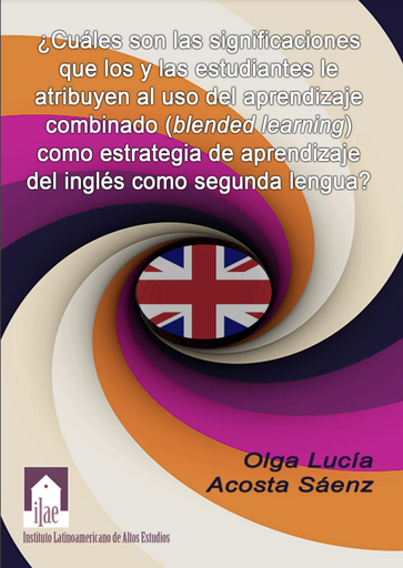 Significaciones que los estudiantes atribuyen al uso del aprendizaje combinado como estrategia de aprendizaje del inglés como segunda lengua