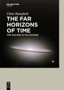 The Far Horizons of Time