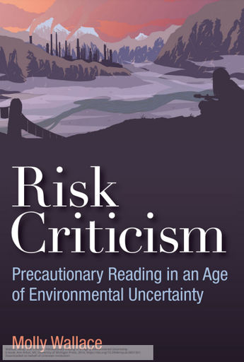 Risk Criticism: Precautionary Reading in an Age of Environmental Uncertainty