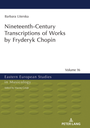 Nineteenth-Century Transcriptions of Works by Fryderyk Chopin