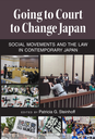 Going to Court to Change Japan: Social Movements and the Law in Contemporary Japan