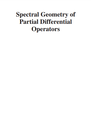 Spectral Geometry of Partial Differential Operators