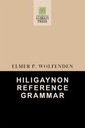 Hiligaynon Reference Grammar