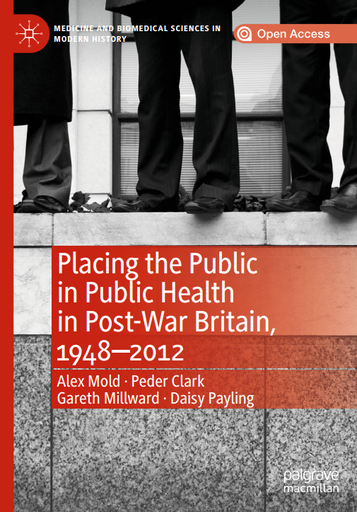 Placing the Public in Public Health in Post-War Britain, 1948-2012