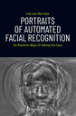 Portraits of Automated Facial Recognition