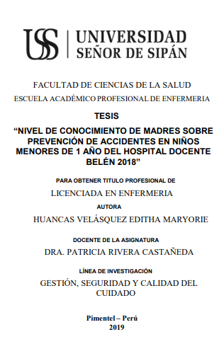 NIVEL DE CONOCIMIENTO DE MADRES SOBRE PREVENCIÓN DE ACCIDENTES EN NIÑOS MENORES DE 1 AÑO DEL HOSPITAL DOCENTE BELÉN 2018