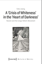 A <Crisis of Whiteness> in the <Heart of Darkness>