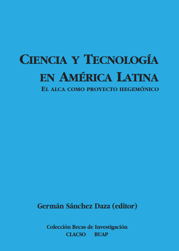 Ciencia y tecnología en América Latina. El ALCA como proyecto hegemónico