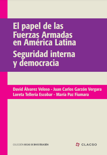 El papel de las Fuerzas Armadas en América Latina. Seguridad interna y democracia.