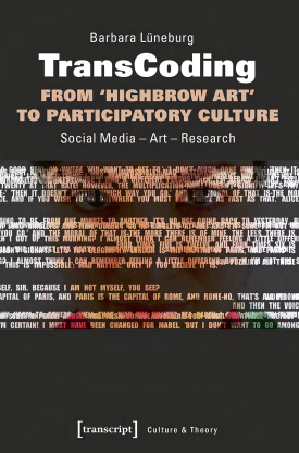 TransCoding - From `Highbrow Art' to Participatory Culture