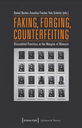 Faking, Forging, Counterfeiting
