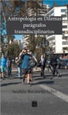 ANTROPOLOGÍA EN DILEMAS: PARÁGRAFOS TRANSDISCIPLINARIOS