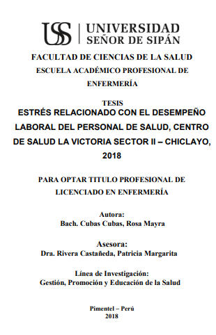 ESTRÉS RELACIONADO CON EL DESEMPEÑO LABORAL DEL PERSONAL DE SALUD, CENTRO DE SALUD LA VICTORIA SECTOR II - CHICLAYO, 2018