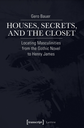 Houses, Secrets, and the Closet